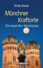 Munchner Kraftorte : Ein magischer Spaziergang - eBook