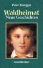 Waldheimat - Neue Geschichten - eBook