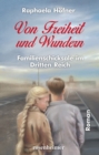 Von Freiheit und Wundern : Familienschicksale im Dritten Reich - eBook
