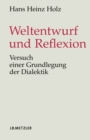 Weltentwurf und Reflexion : Versuch einer Grundlegung der Dialektik - eBook