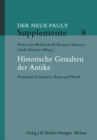 Historische Gestalten der Antike : Rezeption in Literatur, Kunst und Musik - eBook