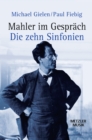 Mahler im Gesprach : Die zehn Sinfonien - eBook