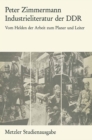 Industrieliteratur der DDR : Vom Helden der Arbeit zum Planer und Leiter. Metzler Studienausgabe - eBook