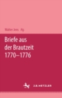 Briefe aus der Brautzeit 1770 - 1776 : Mit einem Essay von Walter Jens - eBook