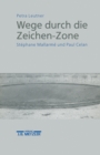 Wege durch die Zeichen-Zone : Stephane Mallarme und Paul Celan - eBook