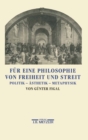 Fur eine Philosophie von Freiheit und Streit : Politik, Asthetik, Metaphysik - eBook