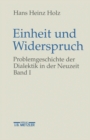 Einheit und Widerspruch : Problemgeschichte der Dialektik in der Neuzeit.Band 1: Die Signatur der Neuzeit - eBook