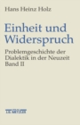 Einheit und Widerspruch : Problemgeschichte der Dialektik in der Neuzeit.Band 2: Pluralitat und Einheit - eBook