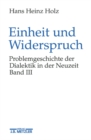 Einheit und Widerspruch : Problemgeschichte der Dialektik in der Neuzeit.Band 3: Die Ausarbeitung der Dialektik - eBook