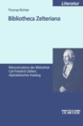 Bibliotheca Zelteriana : Rekonstruktion der Bibliothek Carl Friedrich Zelters. Alphabetischer Katalog - eBook