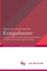 Kriegstheater : Darstellungen von Krieg, Kampf und Schlacht in Drama und Theater seit der Antike - eBook