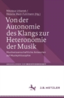 Von der Autonomie des Klangs zur Heteronomie der Musik : Musikwissenschaftliche Antworten auf Musikphilosophie - eBook