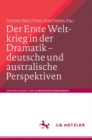 Der Erste Weltkrieg in der Dramatik - deutsche und australische Perspektiven / The First World War in Drama - German and Australian Perspectives - eBook