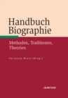 Handbuch Biographie : Methoden, Traditionen, Theorien - eBook