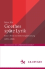 Goethes spate Lyrik : Band I: Krise und Selbstvergewisserung (1805-1813) - eBook