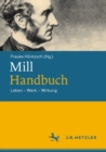 Mill-Handbuch : Leben - Werk - Wirkung - eBook