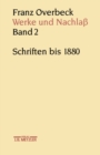 Franz Overbeck: Werke und Nachla : Band 2: Schriften bis 1880 - eBook