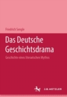 Das deutsche Geschichtsdrama : Geschichte eines literarischen Mythos - Book
