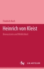 Heinrich von Kleist : Bewusstsein und Wirklichkeit - Book