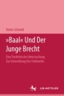 "Baal" und der Junge Brecht : Eine textkritische Untersuchung zur Entwicklung des Fruhwerks - eBook