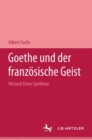 Goethe und der franzosische Geist : Versuch einer Synthese - Book