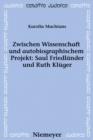 Zwischen Wissenschaft und autobiographischem Projekt: Saul Friedlander und Ruth Kluger - eBook