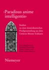 Paradisus anime intelligentis : Studien zu einer dominikanischen Predigtsammlung aus dem Umkreis Meister Eckharts - eBook