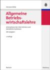 Allgemeine Betriebswirtschaftslehre : Lebensphasen des Unternehmens und betriebliche Funktionen - eBook
