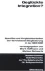 Gegluckte Integration? : Spezifika und Vergleichbarkeiten der Vertriebenen-Eingliederung in der SBZ/DDR - eBook