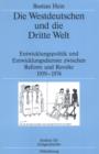 Die Westdeutschen und die Dritte Welt : Entwicklungspolitik und Entwicklungsdienste zwischen Reform und Revolte 1959-1974 - eBook