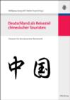 Deutschland als Reiseziel chinesischer Touristen : Chancen fur den deutschen Reisemarkt - eBook