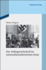 Der Volksgerichtshof im nationalsozialistischen Staat : Mit einem Forschungsbericht fur die Jahre 1975 bis 2010 - eBook
