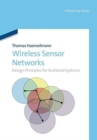 Wireless Sensor Networks : Design Principles for Scattered Systems - Book