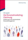 Die Personalmarketing-Gleichung : Einfuhrung in das wertorientierte Personalmanagement - eBook