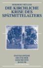 Die kirchliche Krise des Spatmittelalters : Schisma, Konziliarismus und Konzilien - eBook