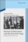 Michail Gorbatschow und die deutsche Frage : Sowjetische Dokumente 1986-1991 - eBook
