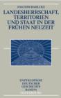 Landesherrschaft, Territorien und Staat in der Fruhen Neuzeit - eBook