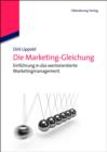 Die Marketing-Gleichung : Einfuhrung in das wertorientierte Marketingmanagement - eBook