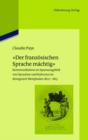 "Der franzosischen Sprache machtig" : Kommunikation im Spannungsfeld von Sprachen und Kulturen im Konigreich Westphalen 1807-1813 - eBook