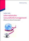 Internationales Gesundheitsmanagement : Effizienz im Dienst fur das Leben - eBook