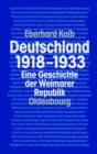 Deutschland 1918-1933 : Eine Geschichte der Weimarer Republik - eBook
