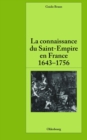 La connaissance du Saint-Empire en France du baroque aux Lumieres 1643-1756 - eBook