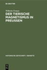 Der Tierische Magnetismus in Preussen : Vor und nach den Freiheitskriegen - eBook