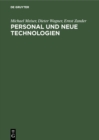 Personal und neue Technologien : Organisatorische Auswirkungen und personalwirtschaftliche Konsequenzen - eBook