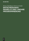 Entscheidungsmodelle und lineare Programmierung : Ubungsbuch zur Betriebswirtschaftslehre - eBook
