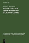 Quantitative Betriebswirtschaftslehre : Lehrbuch der modellgestutzten Unternehmensplanung - eBook