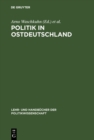 Politik in Ostdeutschland : Lehrbuch zur Transformation und Innovation - eBook