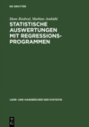 Statistische Auswertungen mit Regressionsprogrammen : Lineare Regression und Verwandtes - Multivariate Statistik - Planung und Auswertung von Versuchen - eBook