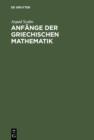 Anfange der griechischen Mathematik - eBook