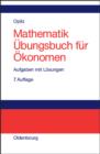 Mathematik Ubungsbuch fur Okonomen : Aufgaben mit Losungen - eBook